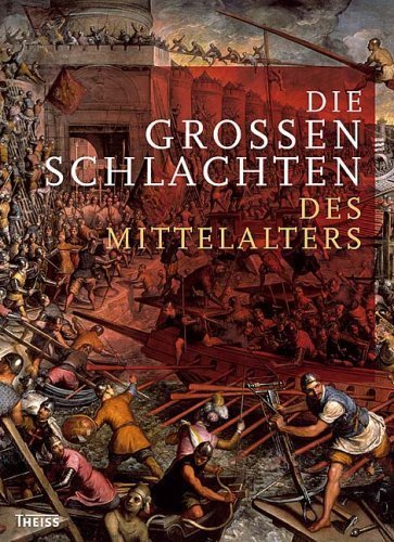 Die großen Schlachten des Mittelalters