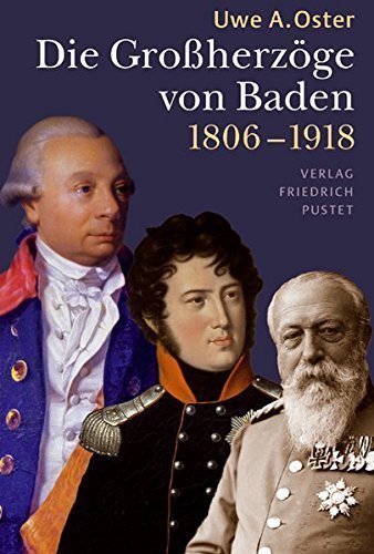 Die Großherzöge von Baden – 1806-1918