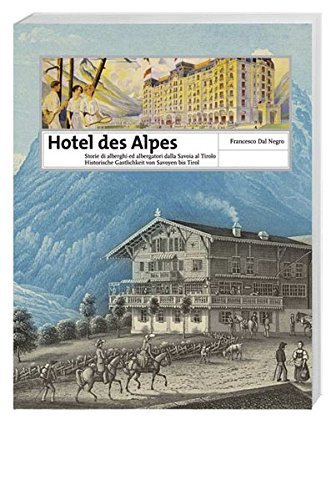 Hotel des Alpes – Historische Gastlichkeit von Savoyen bis Tirol