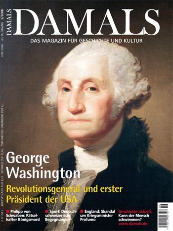 George Washington. Revolutionsgeneral und erster Präsident der USA