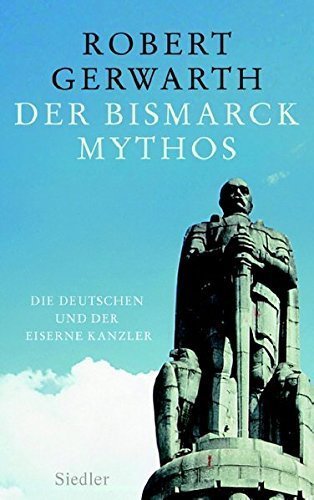 Der Bismarck-Mythos – Die Deutschen und der Eiserne Kanzler