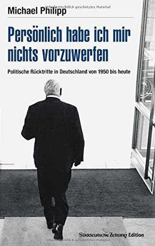 Persönlich habe ich mir nichts vorzuwerfen – Politische Rücktritte in Deutschland
von 1950 bis heute