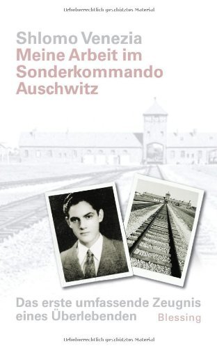 Meine Arbeit im Sonderkommando Auschwitz – Das erste umfassende Zeugnis eines Überlebenden
