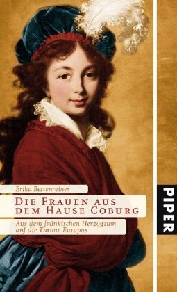 Die Frauen aus dem Hause Coburg – Aus dem fränkischen Herzogtum auf die Throne Europas