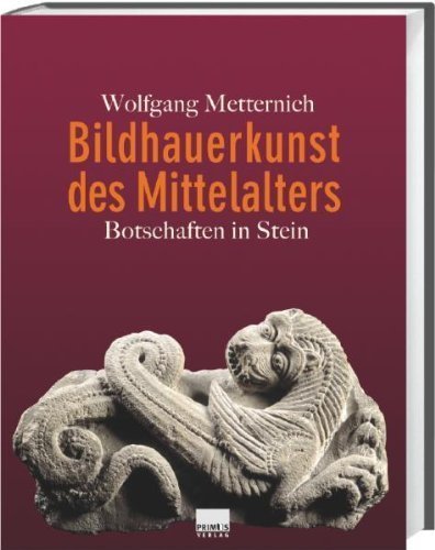 Bildhauerkunst des Mittelalters – Botschaften in Stein