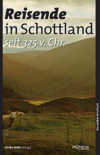 Reisende in Schottland seit 325 v. Chr. – Das andere Reisebuch