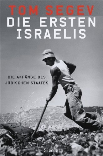 Die ersten Israelis – Die Anfänge des jüdischen Staates