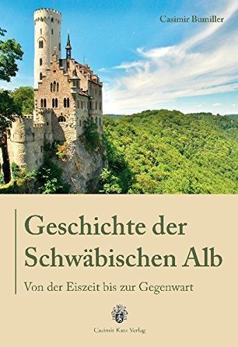 Geschichte der Schwäbischen Alb – Von der Eiszeit bis zur Gegenwart