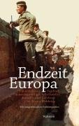 Endzeit Europa – Ein kollektives Tagebuch deutschsprachiger Schriftsteller, Künstler
und Gelehrter im Ersten Weltkrieg
