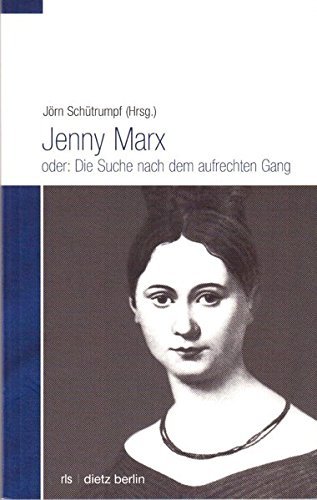 Jenny Marx – oder: Die Suche nach dem aufrechten Gang