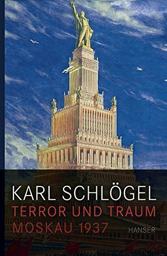 Terror und Traum – Moskau 1937