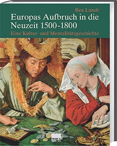 Europas Aufbruch in die Neuzeit – Eine Kultur- und Mentalitätsgeschichte