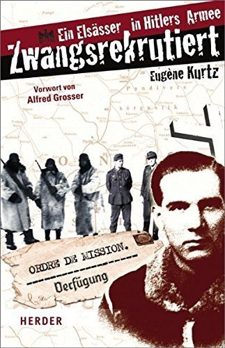 Zwangsrekrutiert – Ein Elsässer in Hitlers Armee