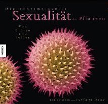 DIE GEHEIMNISVOLLE SEXUALITÄT DER PFLANZEN