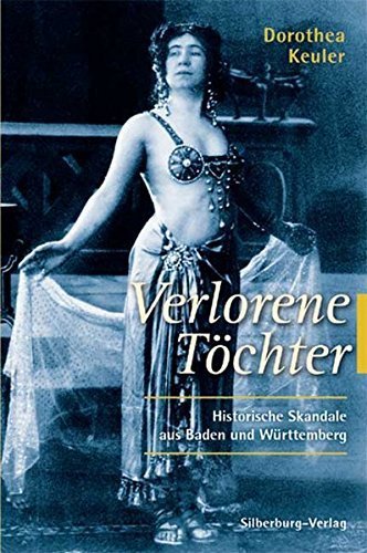Verlorene Töchter – Historische Skandale aus Baden und Württemberg
