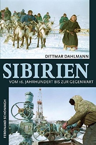 Sibirien – Vom 16. Jahrhundert bis zur Gegenwart