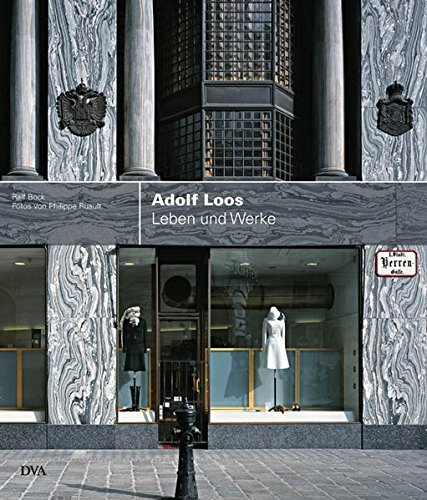 Adolf Loos – Leben und Werk. 1870-1933