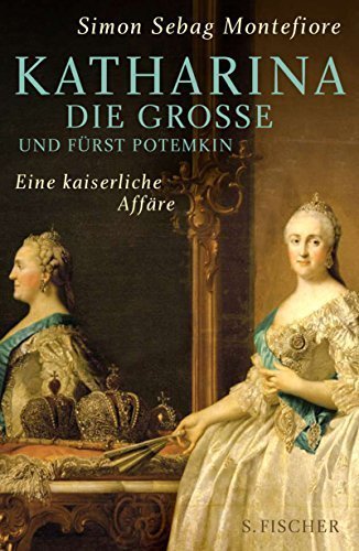 Katharina die Große und Fürst Potemkin – Eine kaiserliche Affäre