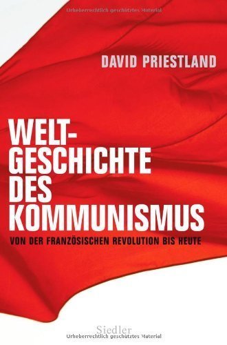 Weltgeschichte des Kommunismus – Von der Französischen Revolution bis heute