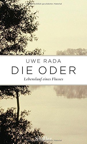 Die Oder – Lebenslauf eines Flusses