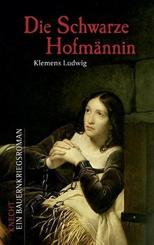 Die Schwarze Hofmännin – Ein Bauernkriegsroman