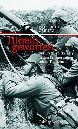 Hineingeworfen – Der Erste Weltkrieg in den Erinnerungen seiner Teilnehmer