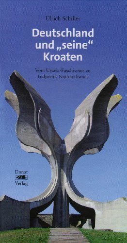 Deutschland und „seine“ Kroaten – Vom Ustaša-Faschismus zu Tudjmans Nationalismus