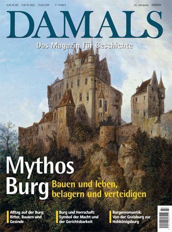 Burgen: Burgenbau, Alltag auf der Burg, Mythos Burg, Burgenromantik