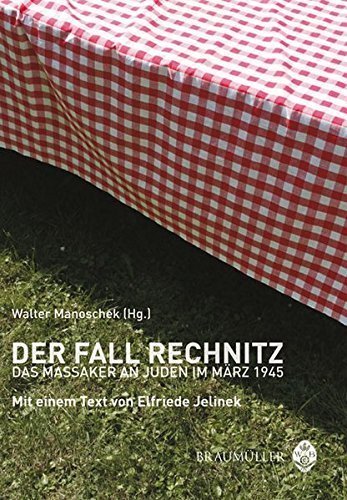 Der Fall Rechnitz – Das Massaker an Juden im März 1945