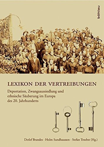 Lexikon der Vertreibungen – Deportation, Zwangsaussiedlung und ethnische Säuberung
im Europa des 20. Jahrhunderts