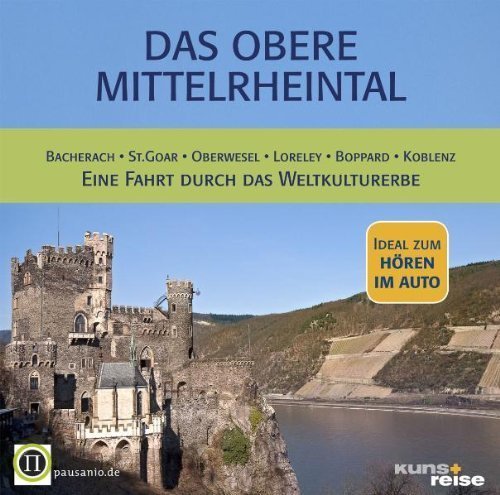 Das obere Mittelrheintal – Eine Fahrt durch das Weltkulturerbe. CD