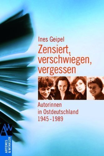 Zensiert, verschwiegen, vergessen – Autorinnen in Ostdeutschland 1945-1989