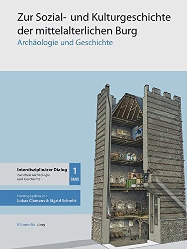 Zur Sozial- und Kulturgeschichte der mittelalterlichen Burg – Archäologie und Geschichte