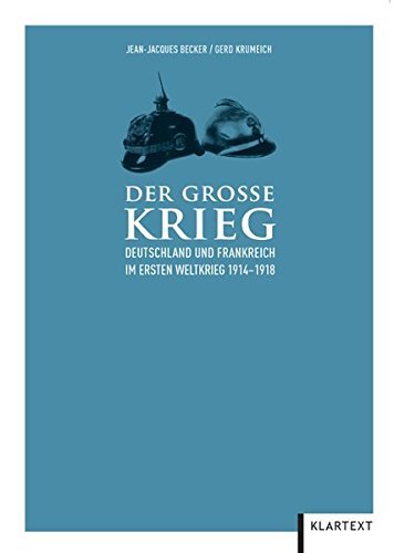Der Große Krieg – Deutschland und Frankreich im Ersten Weltkrieg
