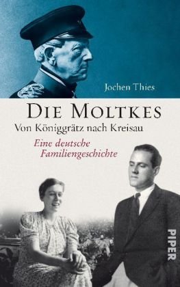 Die Moltkes – Von Königgrätz nach Kreisau