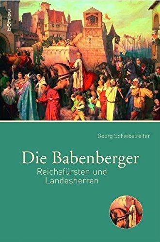 Die Babenberger – Reichsfürsten und Landesherren