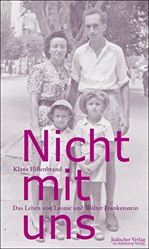 Nicht mit uns – Das Leben von Leonie und Walter Frankenstein