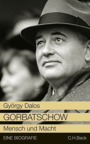 Gorbatschow – Mensch und Macht. Eine Biografie