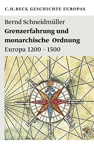 Grenzerfahrung und monarchische Ordnung – Europa 1200–1500