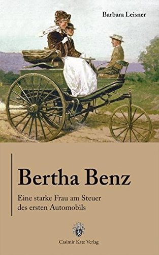 Bertha Benz – Eine starke Frau am Steuer des ersten Automobils