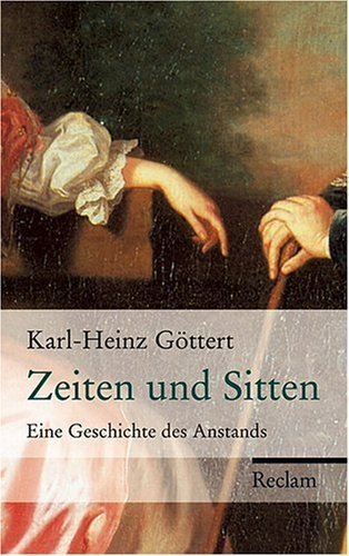 Zeiten und Sitten – Eine Geschichte des Anstands