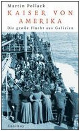 Kaiser von Amerika – Die große Flucht aus Galizien