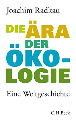 Die Ära der Ökologie – Eine Weltgeschichte