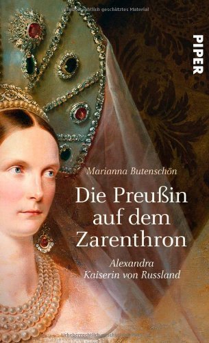 Die Preußin auf dem Zarenthron – Alexandra Kaiserin von Russland