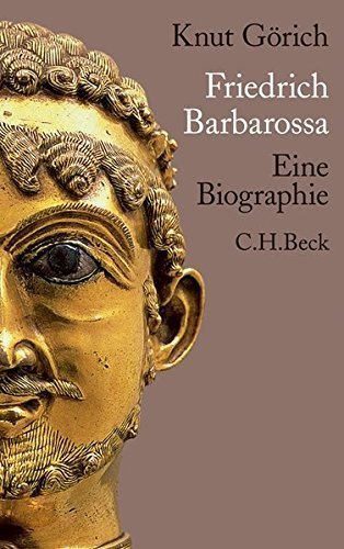 Friedrich Barbarossa – Eine Biographie