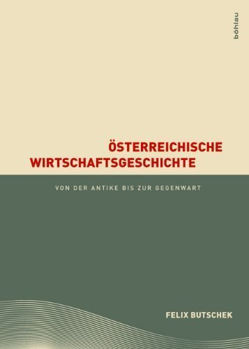 Österreichische Wirtschaftsgeschichte – Von der Antike bis zur Gegenwart