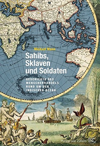 Sahibs, Sklaven und Soldaten – Geschichte des Menschenhandels rund um den Indischen
         Ozean
