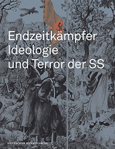 Endzeitkämpfer – Ideologie und Terror der SS