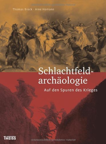 Schlachtfeldarchäologie – Auf den Spuren des Krieges