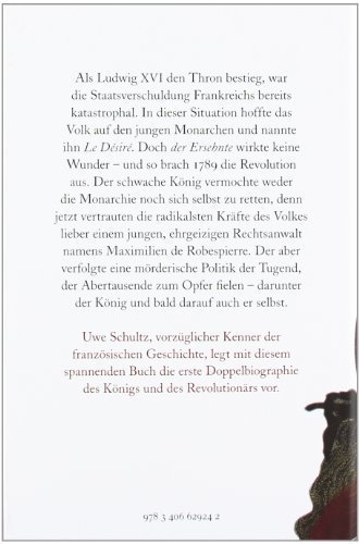 Der König und sein Richter – Ludwig XVI. und Robespierre. Eine Doppelbiographie
